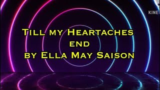 Till my Heartaches End by Ella May Saison