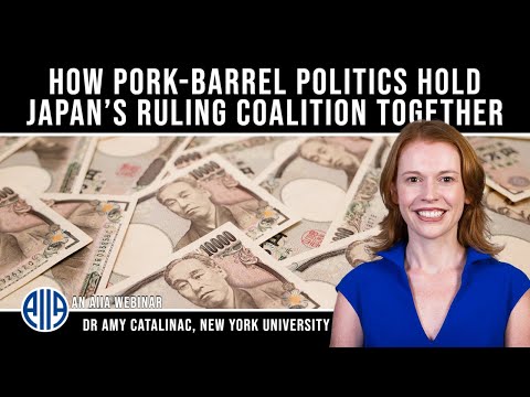 How Pork-Barrel Politics Hold Japan's Ruling Coalition Together - Dr Amy Catalinac