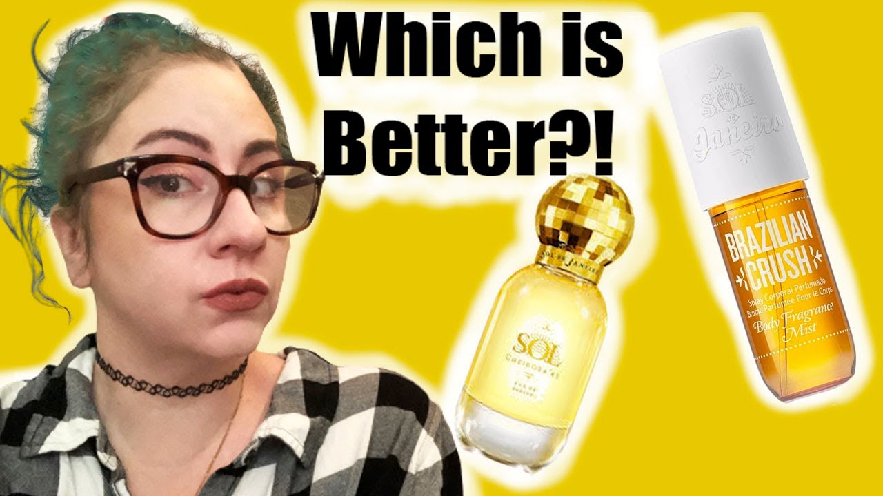 Which is Better?  Sol de Jainero Sol Cheirosa '62 Perfume or Brazilian  Crush Body Mist 