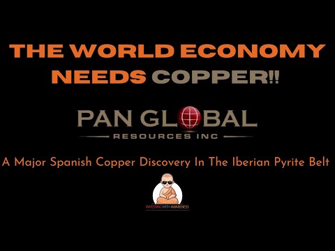 The World Economy  Needs Copper!! Pan Global - A Major Spanish Copper Discovery