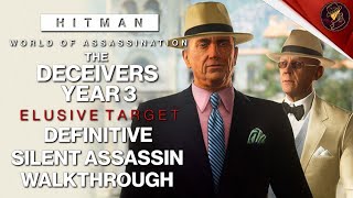 HITMAN WoA | The Deceivers Year 3 | Elusive Target | 2 Easy Silent Assassin Methods | Walkthrough screenshot 5