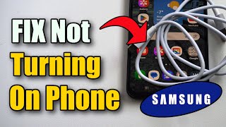 How to Fix if Samsung Phone Not Turning On (Easy Method)