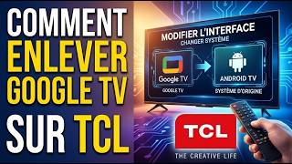 Comment enlever google tv sur tcl