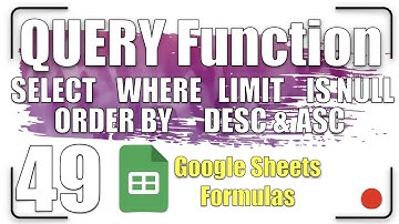 SELECT -  WHERE - LIMIT - IS NULL - ORDER BY - DESC - ASC | Query Function 49