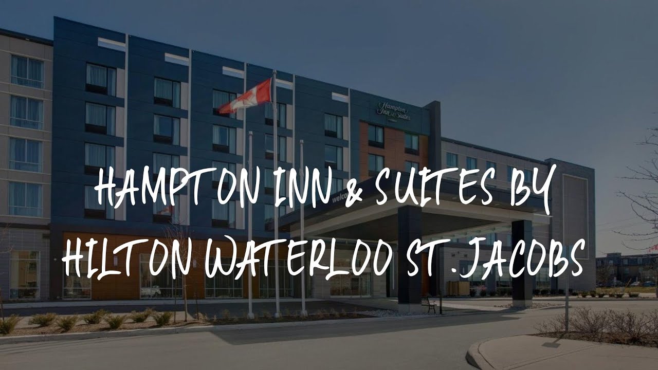 Hampton Inn & Suites By Hilton Waterloo St. Jacobs Review - Waterloo ...