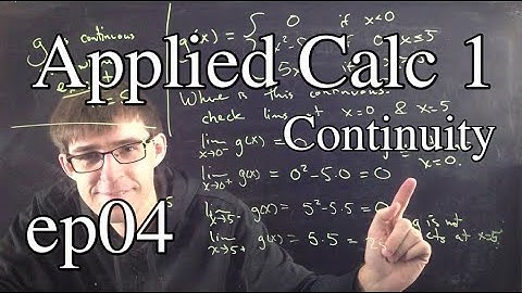 Applied Calc 1 Ep 4: Continuity