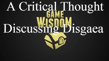 A Critical Thought on Disgaea