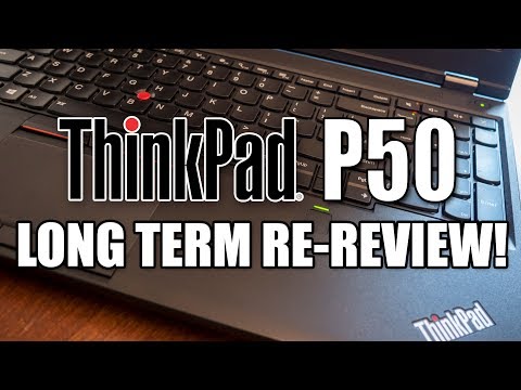 ThinkPad P50 Long Term Re-review!