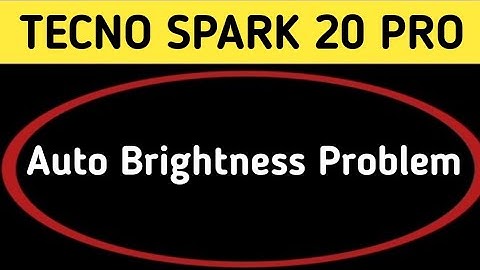 tecno Spark 20 Pro auto brightness problem, automatic brightness low problem