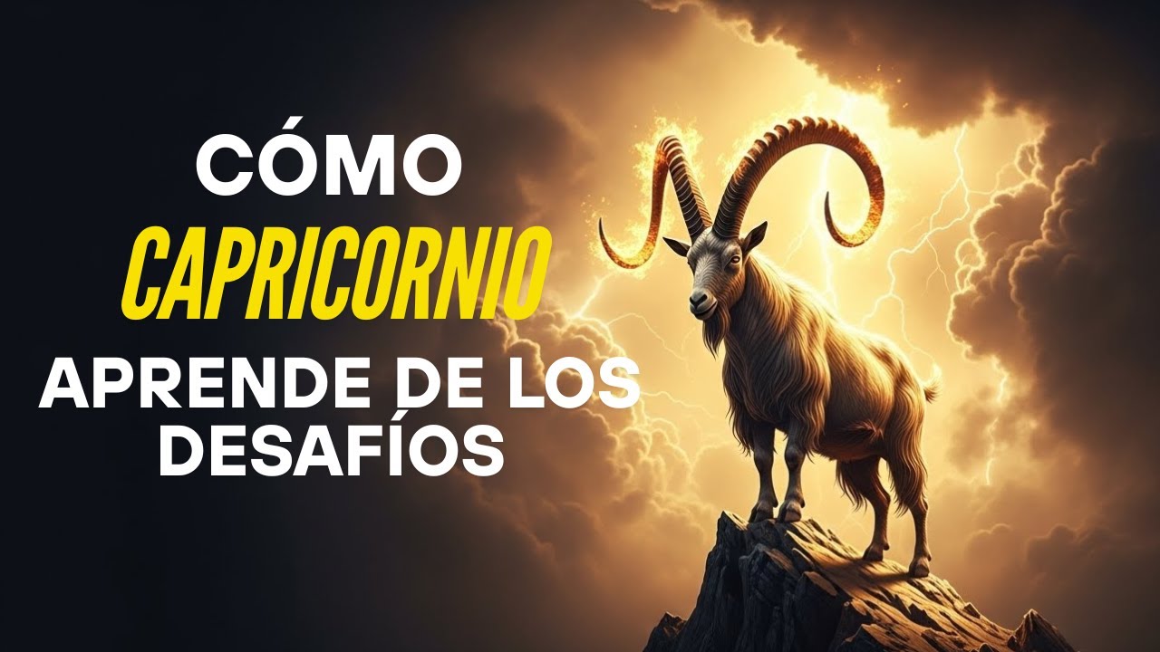 CÓMO CAPRICORNIO APRENDE DE LOS DESAFÍOS DIARIOS