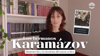 Los hermanos Karamázov: Dostoievski y el 'Amor activo' | Análisis