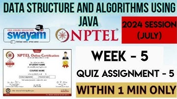 Data Structure and algorithms using Java - NPTEL 2024 (July) || WEEK 5 QUIZ ASSIGNMENT SOLUTION ||