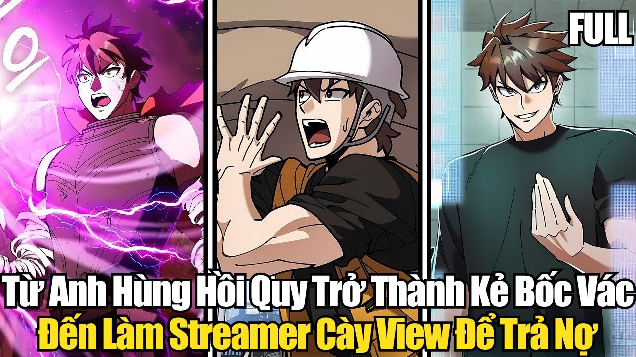 Từ Anh Hùng Hồi Quy Trở Thành Kẻ Bốc Vác Đến Làm Streamer Cày View Để Trả Nợ | Review Truyện Tranh