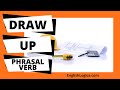 Draw Up Phrasal Verb | How to Use Draw Up in English | Everyday Vocabulary & Business English