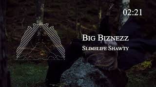 Slimelife Shawty - Big Biznezz