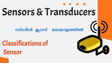 Classification of Sensors|Sensors and Transducers|Malayalam Tutorial