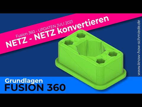  Update Fusion 360 - Netz STL bearbeiten / konvertieren - UPDATE Juli 2021 - neuer Bereich NETZ - STL save