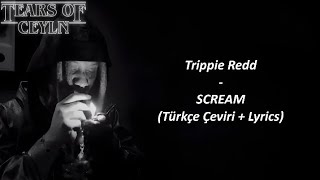 Trippie Redd-Scream Türkçe Çeviri Lyrics
