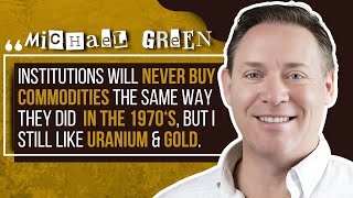 Uranium's Issue, Copper's Abundance, Gold's Institutional Barriers | Michael Green Shatters Dreams