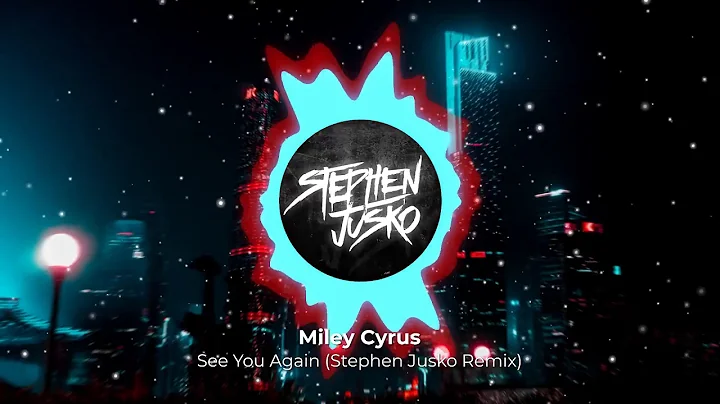 See You Again (Stephen Jusko Remix) - Miley Cyrus