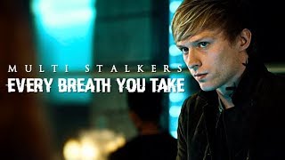 Multistalkers Ill Be Watching You