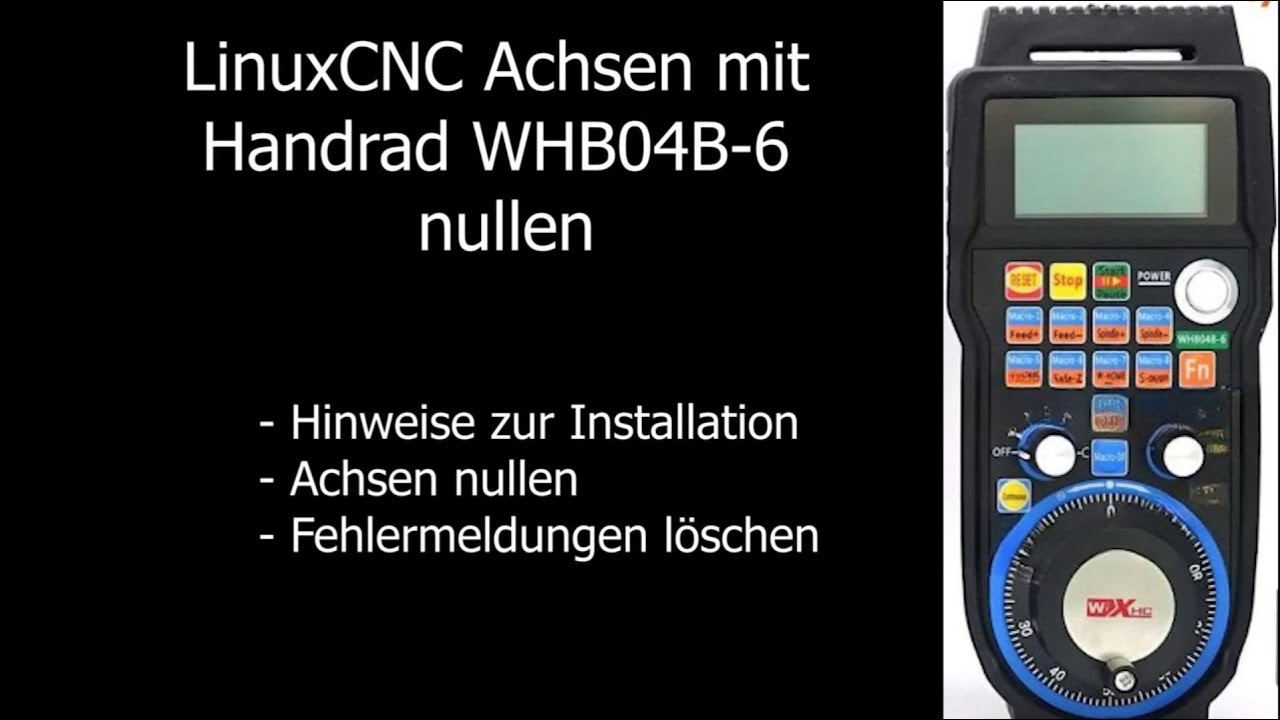 LinuxCNC - Achsen mit Handrad  WHB04B-6 nullen