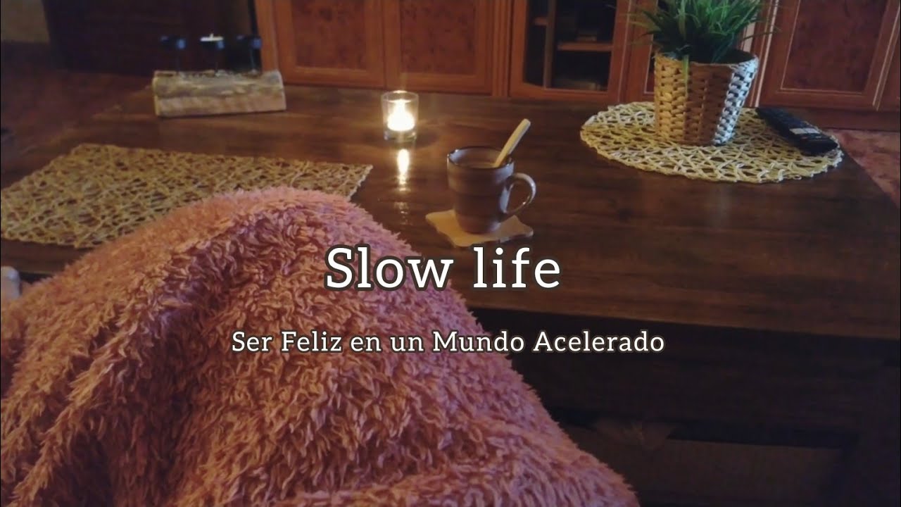 Vivir DESPACIO y LENTO en un Mundo ACELERADO | Vida SIMPLE 🌿