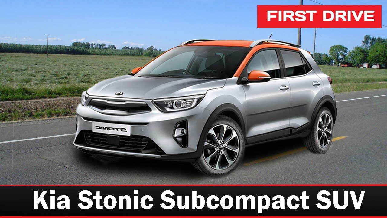 2018 Kia Stonic Subcompact Suv First Drive You 2018 Kia Stonic Subcompact Suv First Drive