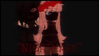 • Nightmare — By Set It Off — Gcmv — New Era Part 1 •