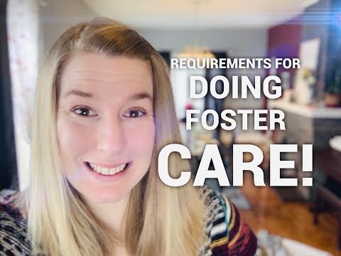 REQUIREMENTS FOR BECOMING A FOSTER PARENT!