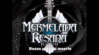 Video thumbnail of "Mermelada Pesada - Rosas Para Mi Muerte"