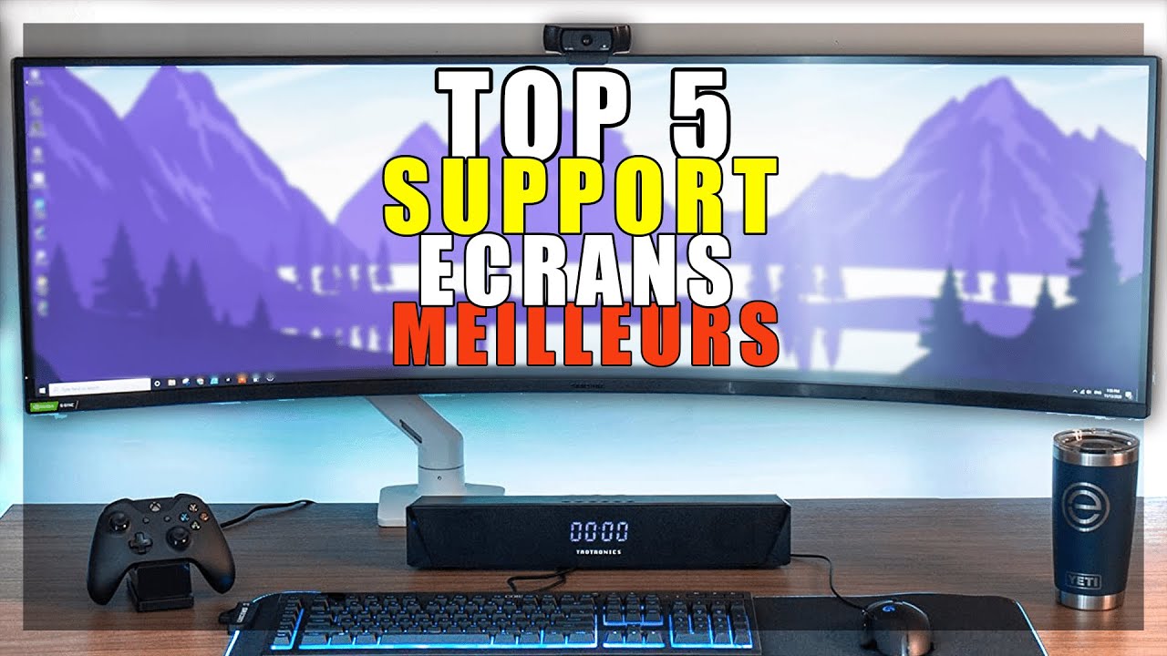 LES 5 MEILLEURS SUPPORT ECRAN 