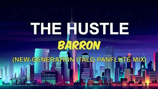 Barron - The Hustle (New-Generation Italo Panflute Mix)