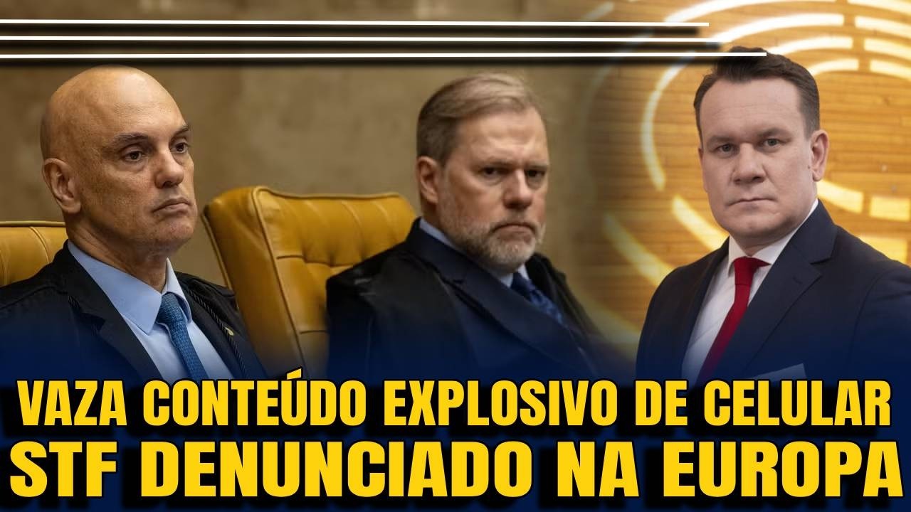 #3 MORAES É DENUNCIADO NA UNIÃO EUROPÉIA   O CONTEÚDO EXPLOSIVO NO CELULAR QUE JÁ ESTÁ NA MÃO DE ALE