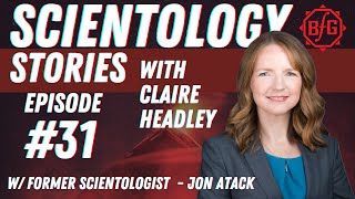 The Escapes and Revelations of a Former Scientologist: Scientology Stories #31 w/ Jon Atack