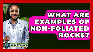What Are Examples Of Non-Foliated Rocks? - Earth Science Answers