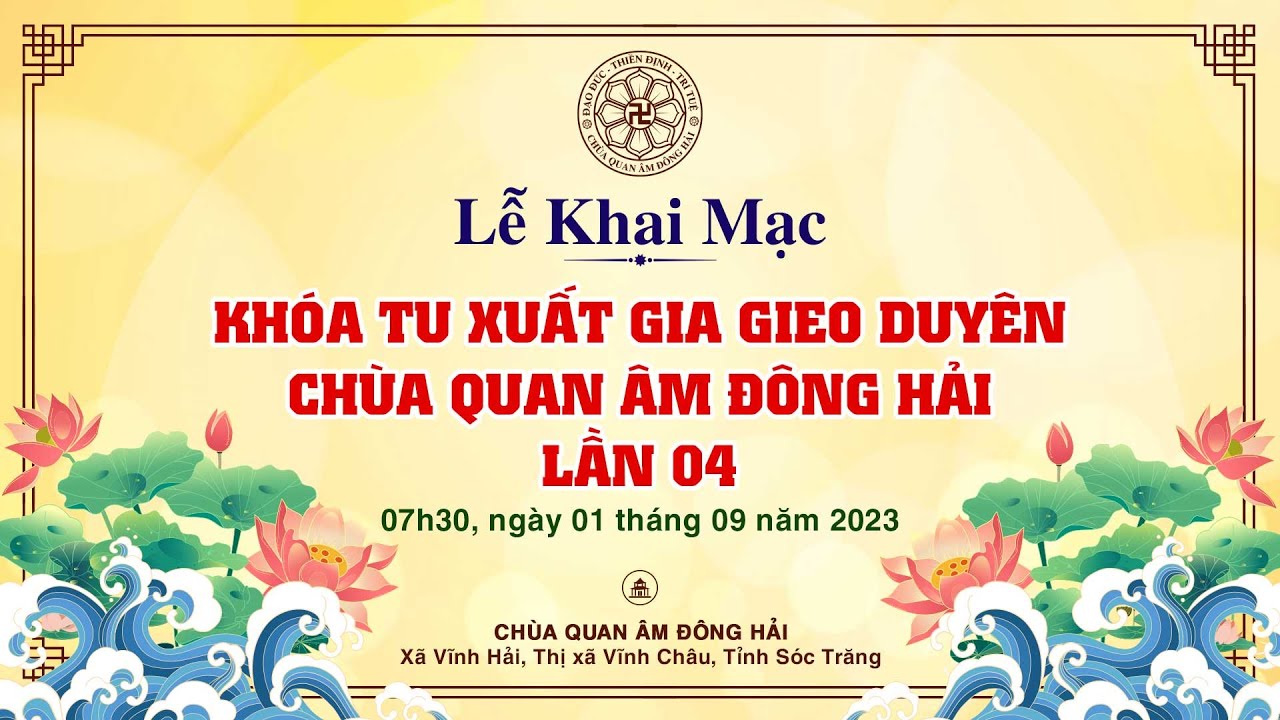 🛑Trực tiếp: LỄ KHAI MẠC KHÓA TU XUẤT GIA GIEO DUYÊN LẦN 4 tại Chùa Quan Âm Đông Hải, ngày 01/09/2023