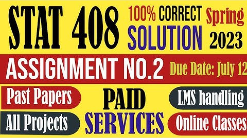 STAT408 Assignment 2 Spring 2023 Solution|STAT 408|spring 2023|Solution|Test the hypotheses|VU.