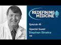 Board-Certified Cardiologist Dr. Stephen Sinatra Explores Integrative Medicine - Redefining Medicine