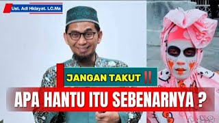 Download Lagu APA HANTU ITU SEBENARNYA ⁉️~Ust.Adi Hidayat#uah#ustadzadihidayat#ceramah#tausiyah MP3