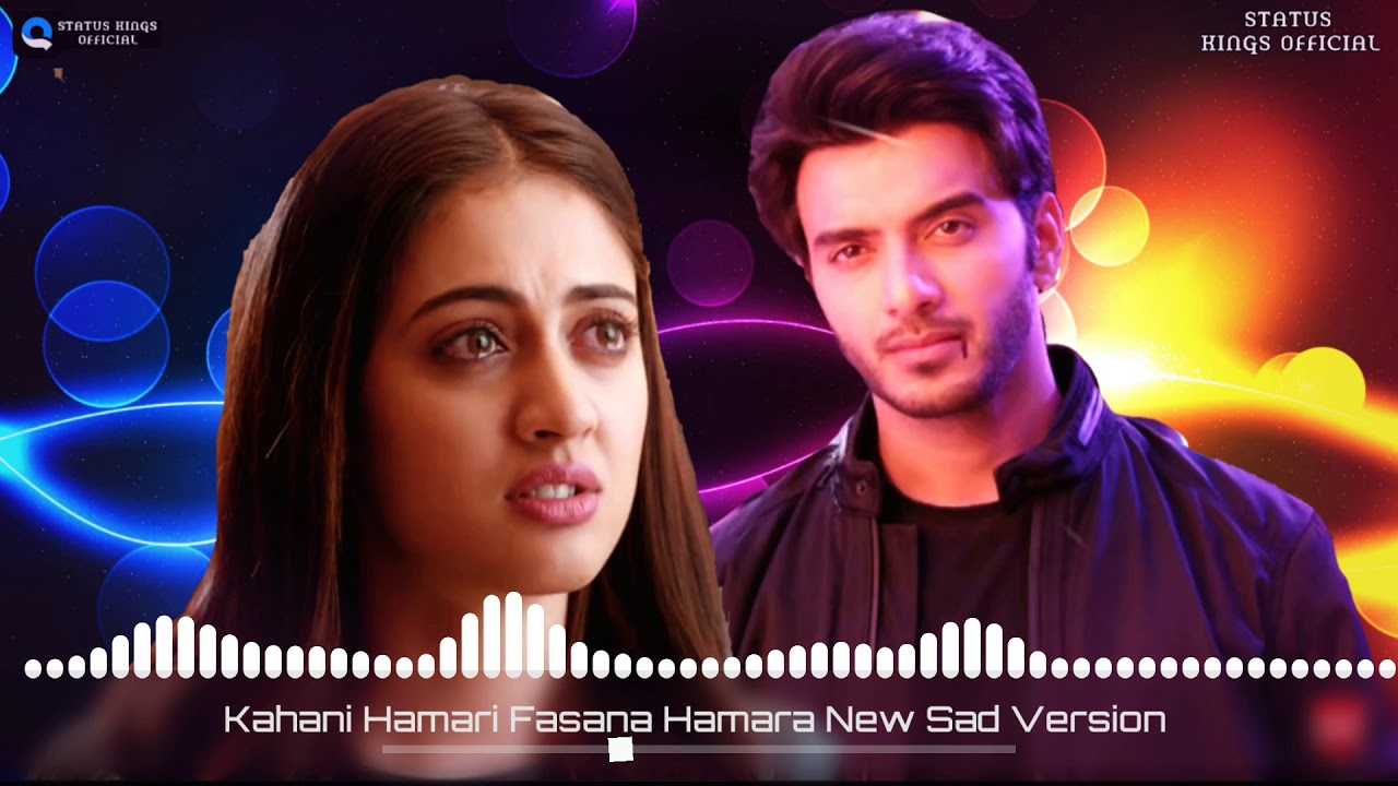 Kahani Hamari Fasana Hamara New Sad Version Full Song   Heart Touching  YJHJK  Status Kings Official