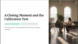 9.3B.2 - A Closing Moment and the Calibration Test | MCC BARS Training