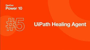 DevCon Power 10 Demo #5: UiPath Healing Agent