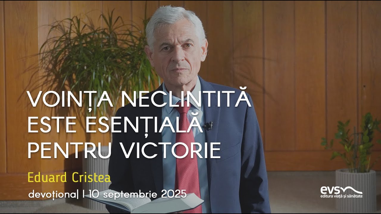 VOINȚA NECLINTITĂ ESTE ESENȚIALĂ PENTRU VICTORIE