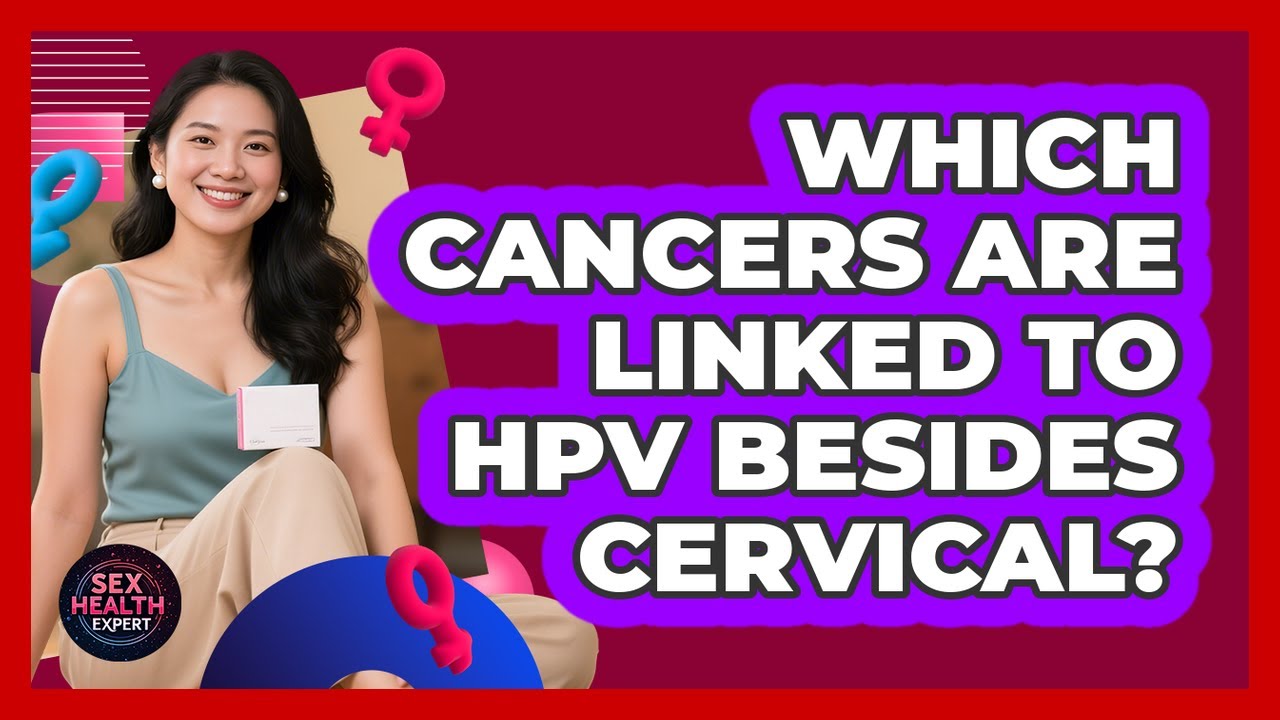 Which Cancers Are Linked To HPV Besides Cervical?