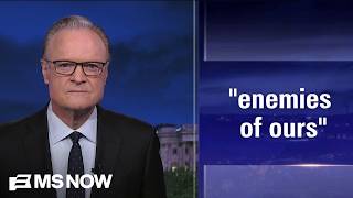 Lawrence: Trump called Americans 'enemies of ours.' In 33 days, they will get to vote. 