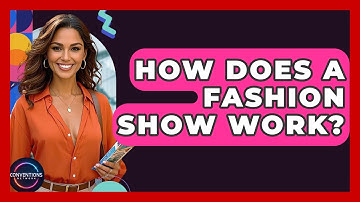 How Does A Fashion Show Work? - Conventions Network