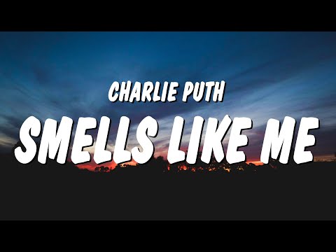 Charlie Puth - Smells Like Me (Lyrics)