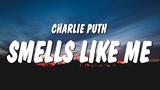 Charlie Puth - Smells Like Me (Lyrics)