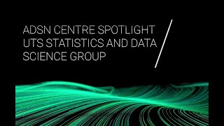 ADSN Centre Spotlight | University of Technology Sydney's Statistics and Data Science Group